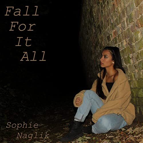 Sophie Naglik Fall For It All